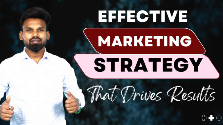 How to Build an Effective Marketing Strategy That Drives Results